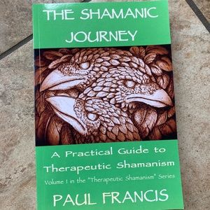 The Shamanic Journey Vol. 1 Paul Francis